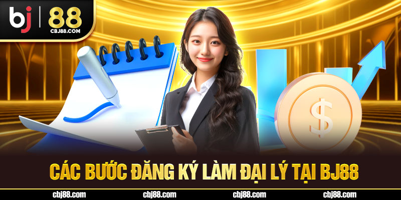Các bước đăng ký làm đại lý tại BJ88