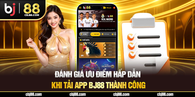 Đánh giá ưu điểm hấp dẫn khi tải app BJ88 thành công