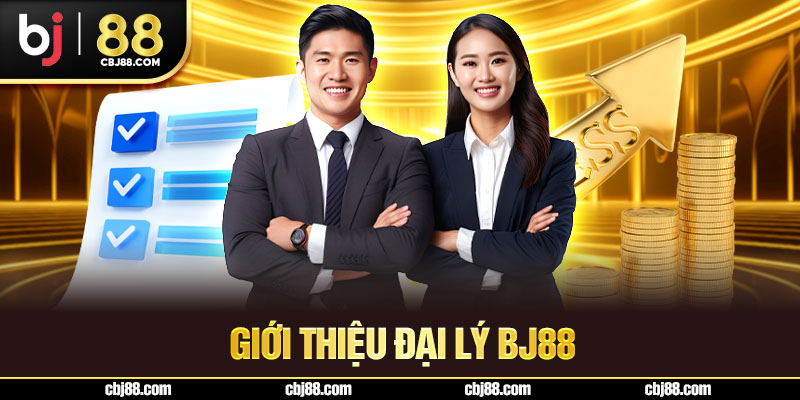 Giới thiệu đại lý BJ88