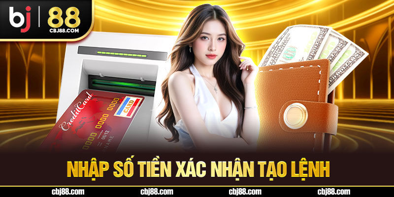 Nhập số tiền xác nhận tạo lệnh